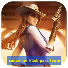 converter hash para texto